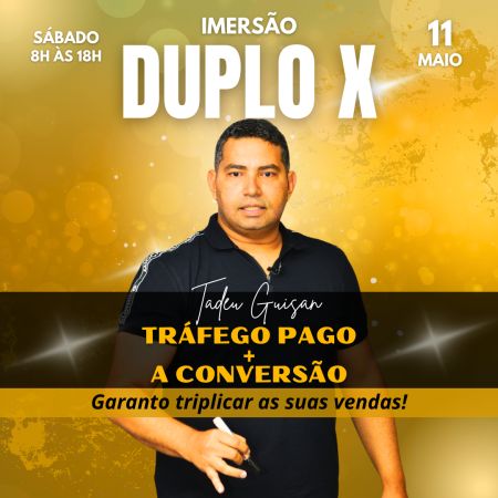IMERSÃO DUPLO X - TRÁFEGO PAGO + A CONVERSÃO